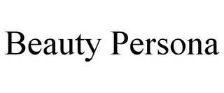 BEAUTY PERSONA