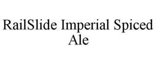 RAILSLIDE IMPERIAL SPICED ALE