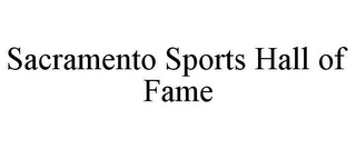 SACRAMENTO SPORTS HALL OF FAME