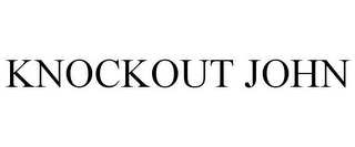 KNOCKOUT JOHN