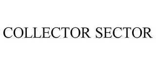 COLLECTOR SECTOR