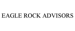 EAGLE ROCK ADVISORS