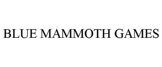 BLUE MAMMOTH GAMES