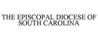 THE EPISCOPAL DIOCESE OF SOUTH CAROLINA