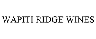 WAPITI RIDGE WINES