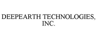 DEEPEARTH TECHNOLOGIES, INC.