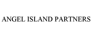 ANGEL ISLAND PARTNERS
