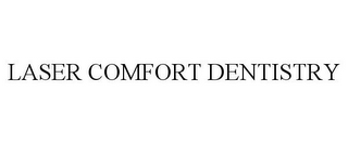 LASER COMFORT DENTISTRY