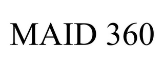 MAID 360