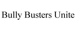 BULLY BUSTERS UNITE
