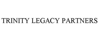 TRINITY LEGACY PARTNERS