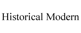 HISTORICAL MODERN