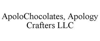 APOLOCHOCOLATES, APOLOGY CRAFTERS LLC