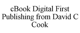 CBOOK DIGITAL FIRST PUBLISHING FROM DAVID C COOK