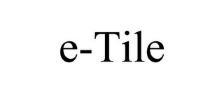 E-TILE