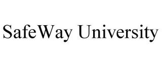 SAFEWAY UNIVERSITY