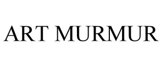 ART MURMUR