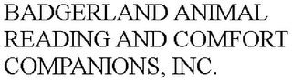 BADGERLAND ANIMAL READING AND COMFORT COMPANIONS, INC.