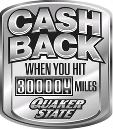 CASH BACK WHEN YOU HIT 300000 MILES QUAKER STATE