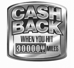 CASH BACK WHEN YOU HIT 300000 MILES