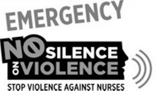 EMERGENCY NO SILENCE ON VIOLENCE STOP VIOLENCE AGAINST NURSES