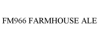 FM966 FARMHOUSE ALE