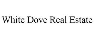 WHITE DOVE REAL ESTATE