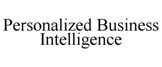 PERSONALIZED BUSINESS INTELLIGENCE