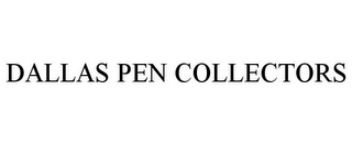 DALLAS PEN COLLECTORS