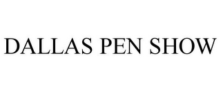 DALLAS PEN SHOW