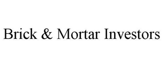 BRICK & MORTAR INVESTORS