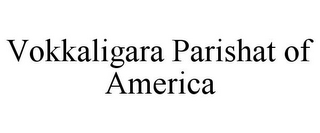 VOKKALIGARA PARISHAT OF AMERICA