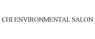 CHI ENVIRONMENTAL SALON