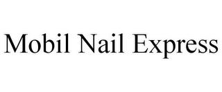 MOBIL NAIL EXPRESS