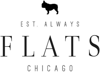 EST. ALWAYS FLATS CHICAGO