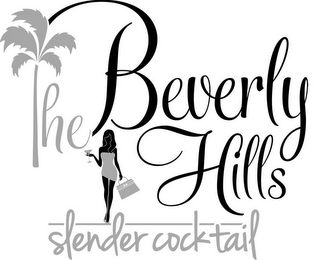 THE BEVERLY HILLS SLENDER COCKTAIL