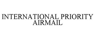 INTERNATIONAL PRIORITY AIRMAIL