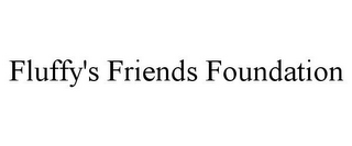 FLUFFY'S FRIENDS FOUNDATION