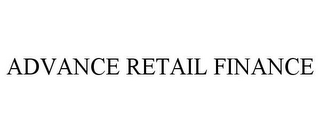 ADVANCE RETAIL FINANCE