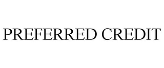 PREFERRED CREDIT