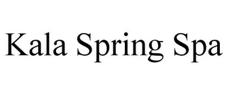 KALA SPRING SPA