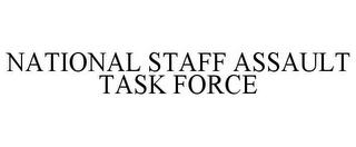 NATIONAL STAFF ASSAULT TASK FORCE