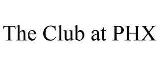 THE CLUB AT PHX
