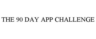 THE 90 DAY APP CHALLENGE