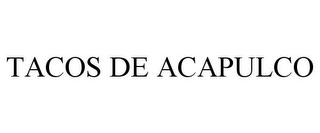 TACOS DE ACAPULCO