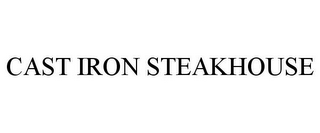 CAST IRON STEAKHOUSE