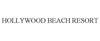 HOLLYWOOD BEACH RESORT