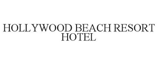 HOLLYWOOD BEACH RESORT HOTEL