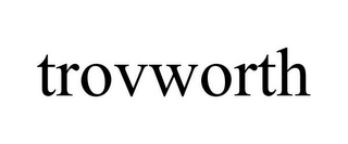 TROVWORTH