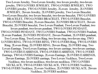 TWO LOVERS JEWELRY, TWO-LOVERS JEWELRY, TWO LOVERS JEWELRY, TWO-LOVERS JEWELRY, TWO LOVERS JEWELRY, TWO-LOVERS JEWELRY, TWO LOVERS JEWELRY, TWO-LOVERS JEWELRY, 2LOVERS JEWELRY, 2LOVERS JEWELRY, 2LOVERS JEWELRY, 2LOVERS JEWELRY, TWO LOVERS BRACELET, TWO-LOVERS BRACELET, TWO LOVERS BRACELET, TWO-LOVERS BRACELET, TWO LOVERS BRACELET, TWO-LOVERS BRACELET, TWO LOVERS BRACELET, TWO-LOVERS BRACELET, 2LOVERS BRACELET, 2LOVERS BRACELET, 2LOVERS BRACELET, 2LOVERS BRACELET, TWO LOVERS PENDANT, TWO-LOVERS PENDANT, TWO LOVERS PENDANT, TWO-LOVERS PENDANT, TWO LOVERS PENDANT, TWO-LOVERS PENDANT, TWO LOVERS PENDANT, TWO-LOVERS PENDANT, 2LOVERS PENDANT, 2LOVERS PENDANT, 2LOVERS PENDANT, 2LOVERS PENDANT, TWO LOVERS RING, TWO-LOVERS RING, TWO LOVERS RING, TWO-LOVERS RING, TWO LOVERS RING, TWO-LOVERS RING, TWO LOVERS RING, TWO-LOVERS RING, 2LOVERS RING, 2LOVERS RING, 2LOVERS RING, 2LOVERS RING, TWO LOVERS EARRINGS, TWO-LOVERS EARRINGS, TWO LOVERS EARRINGS, TWO-LOVERS EARRINGS, TWO LOVERS EARRINGS, TWO-LOVERS EARRINGS, TWO LOVERS EARRINGS, TWO-LOVERS EARRINGS, 2LOVERS EARRINGS, 2LOVERS EARRINGS, 2LOVERS EARRINGS, 2LOVERS EARRINGS, TWO LOVERS NECKLACE, TWO-LOVERS NECKLACE, TWO LOVERS NECKLACE, TWO-LOVERS NECKLACE, TWO LOVERS NECKLACE, TWO-LOVERS NECKLACE, TWO LOVERS NECKLACE, TWO-LOVERS NECKLACE, 2LOVERS NECKLACE, 2LOVERS NECKLACE, 2LOVERS NECKLACE, 2LOVERS NECKLACE